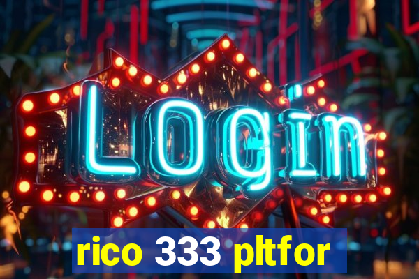 rico 333 pltfor